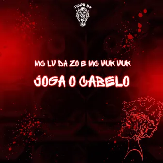 Joga o Cabelo by Mc Vuk Vuk