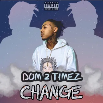 Change by Dom 2 Timez