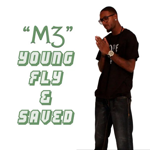 Young, Fly & Saved (feat. Brotha Dre)