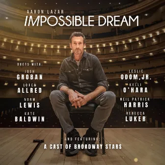 IMPOSSIBLE DREAM by Aaron Lazar