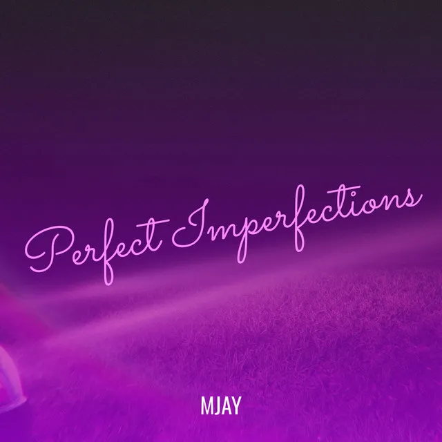 Perfect Imperfections