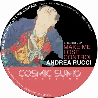 Make Me Lose Control by Andrea Rucci