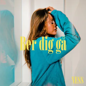 Ber dig gå by NESS