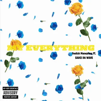 My Everything by Foolish MoneyFace