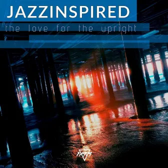 The Love For The Upright by JazzInspired