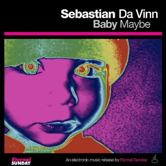 Baby Maybe by Sebastian Da Vinn