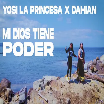 Mi Dios tiene Poder by Yosi la Princesa