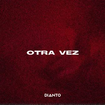 Otra Vez by Dianto