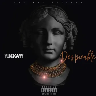 Despicable by YungKayy