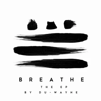 Breathe by Du-Wayne