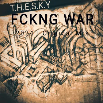 FCKNG WAR by 