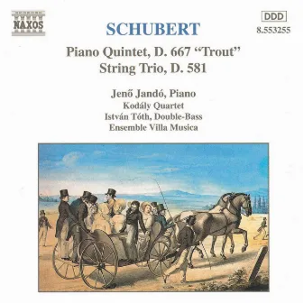 Schubert: Piano Quintet, D. 667 / String Trio, D. 581 by Istvan Toth