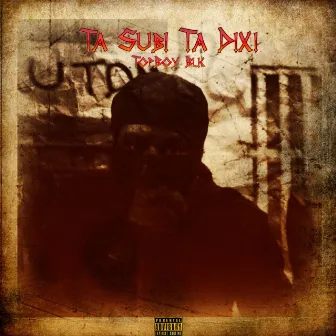 Ta Subi Ta Dixi by Topboy Blk