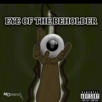 Eye Of The Beholder by MC EyeFlo