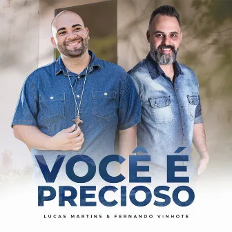 Você É Precioso by Lucas Martins