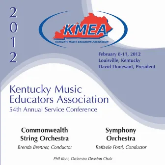 2012 Kentucky Music Educators Association (KMEA): All-State Commonwealth String Orchestra & All-State Symphony Orchestra by Kentucky All-State Commonwealth String Orchestra