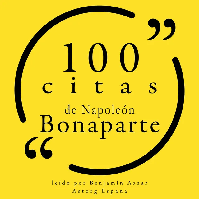 100 citas de Napoleón Bonaparte (Colección 100 citas de)