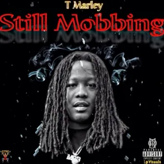 Still Mobbing by M.O.B Marley