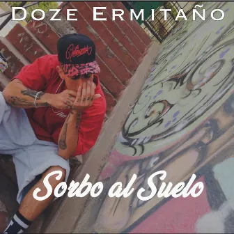 Sorbo al Suelo by Doze Ermitaño