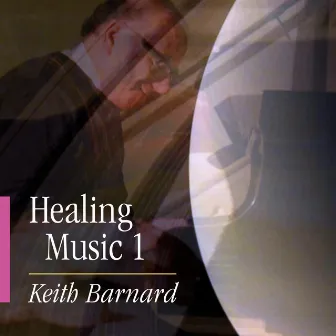 Healing Music 1 by Keith Barnard