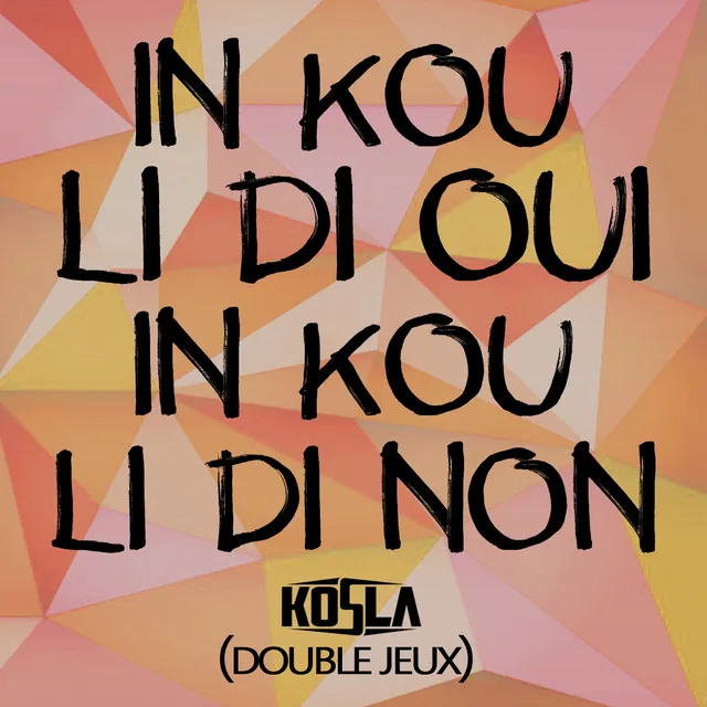 Double jeux - In kou li di oui in kou li di non