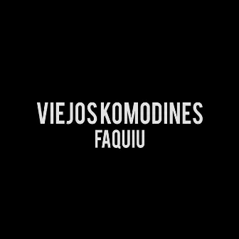 Faquiu by Viejos Komodines