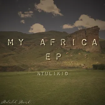 My Africa EP by Ntulikid