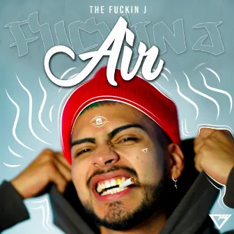 Air by The Fuckin J