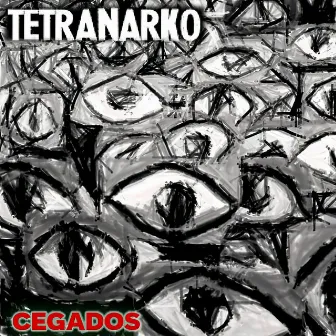 Cegados by Tetranarko