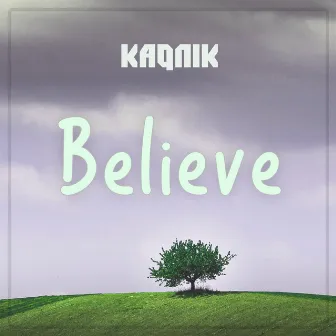 Believe by Kaqnik