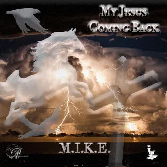 My Jesus Coming Back by M.I.K.E.