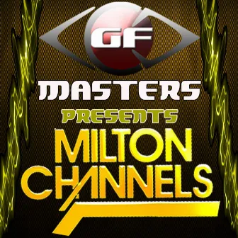 GF Masters Vol 6 by Milton Channels