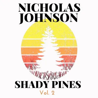 Shady Pines Vol. 2 by Nicholas Johnson