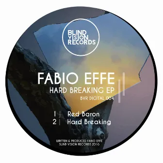 Hard Breaking Ep by Fabio Effe