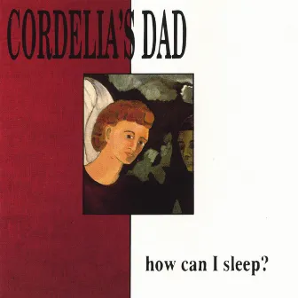 How Can I Sleep? by Cordelia's Dad