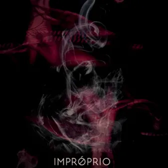 Impróprio, Vol. I by Cheetos