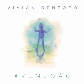 #Vemjoão by Vivian Benford