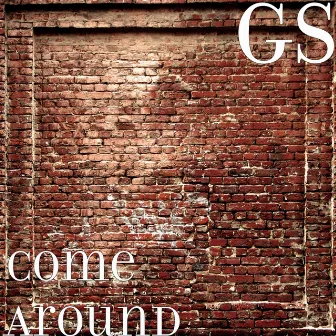 Come Around by GS