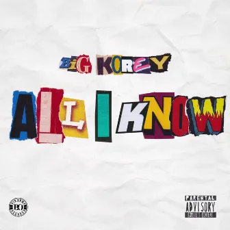 All I Know by Big Korey