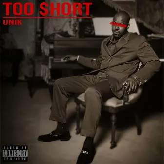 Too $hort by UNIK