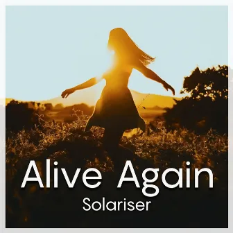 Alive Again by Solariser