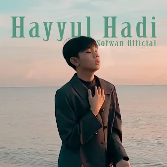 Hayyul Hadi by SOFWAN OFFICIAL