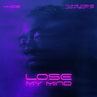 Lose My Mind by johnson ip