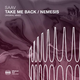 Take Me Back / Nemesis by Saav