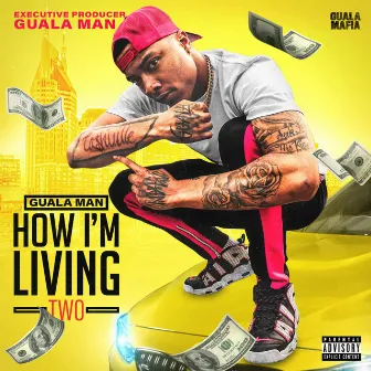 How I'm Living 2 by Guala Man