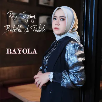 Raso Sayang Babaleh Jo Padiah by Rayola