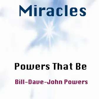 Miracles by Powers That Be