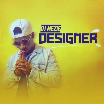 Designer by Dj Mezie