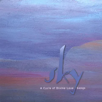 A Cycle Of Divine Love Songs by Sky