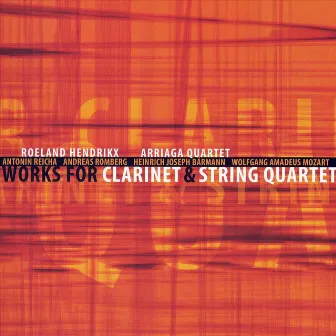 Works for Clarinet & String Quartet. by Roeland Hendrikx